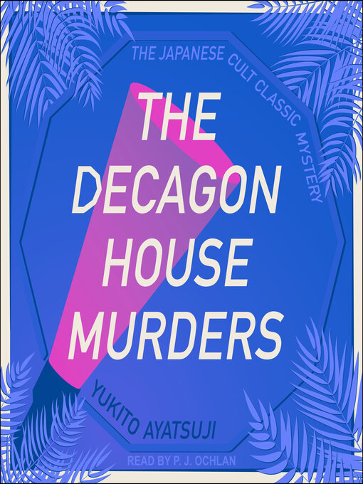 Title details for The Decagon House Murders by Yukito Ayatsuji - Wait list